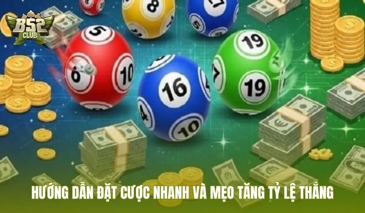 Hướng dẫn đặt cược nhanh và mẹo tăng tỷ lệ thắng