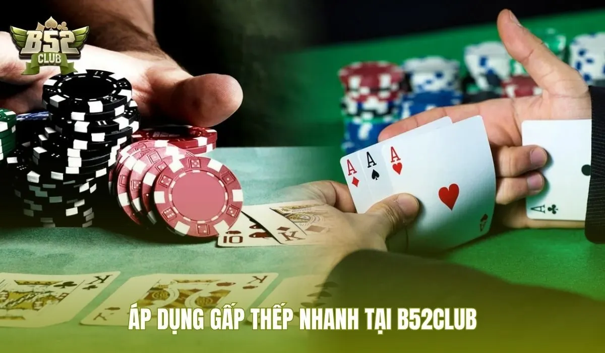 ap-dung-gap-thep-nhanh-tai-b52club