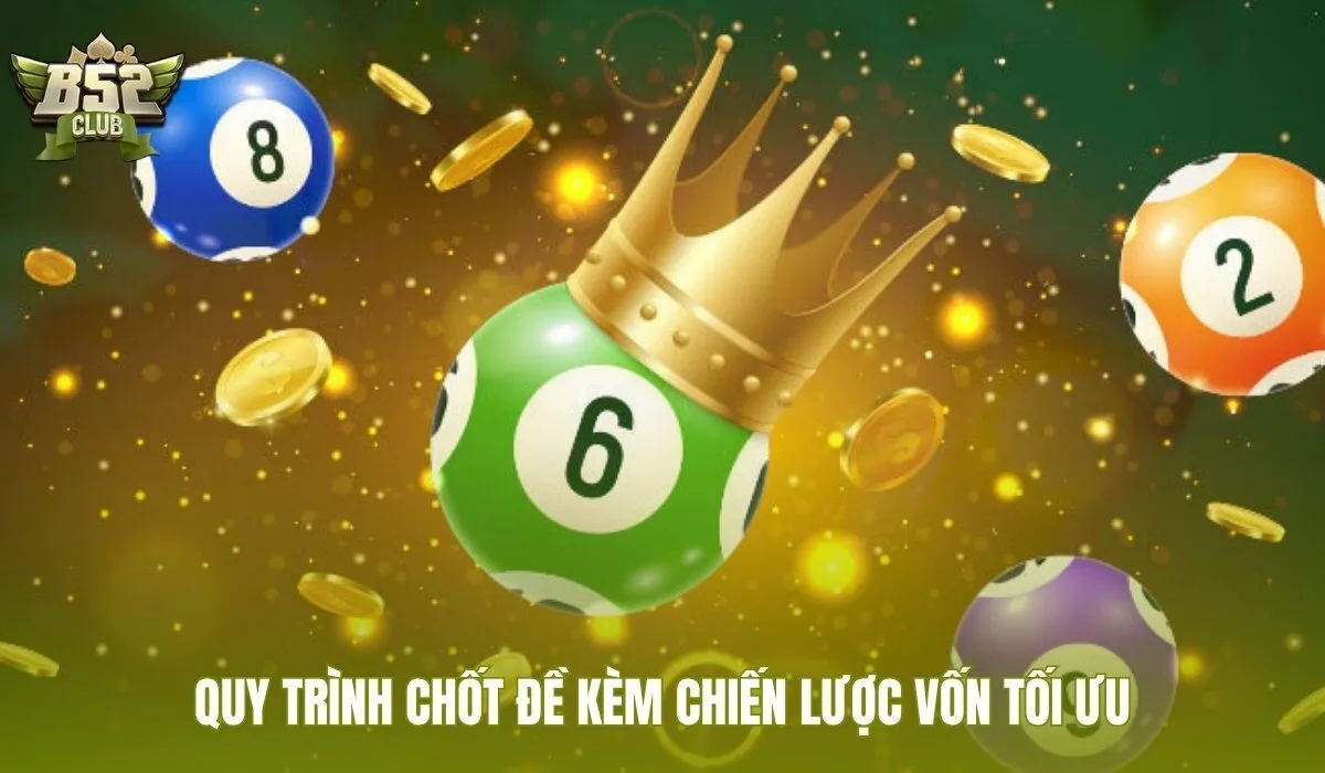 Soi cầu miền Bắc theo quy trình chốt đề và quản trị vốn
